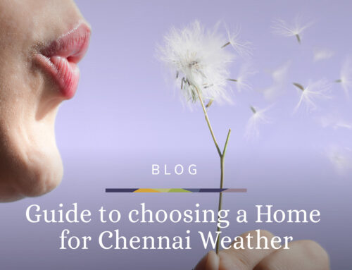 Choosing a Home for Chennai Weather