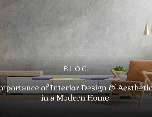 Importance of Interior Design & Aesthetics in a Modern Home