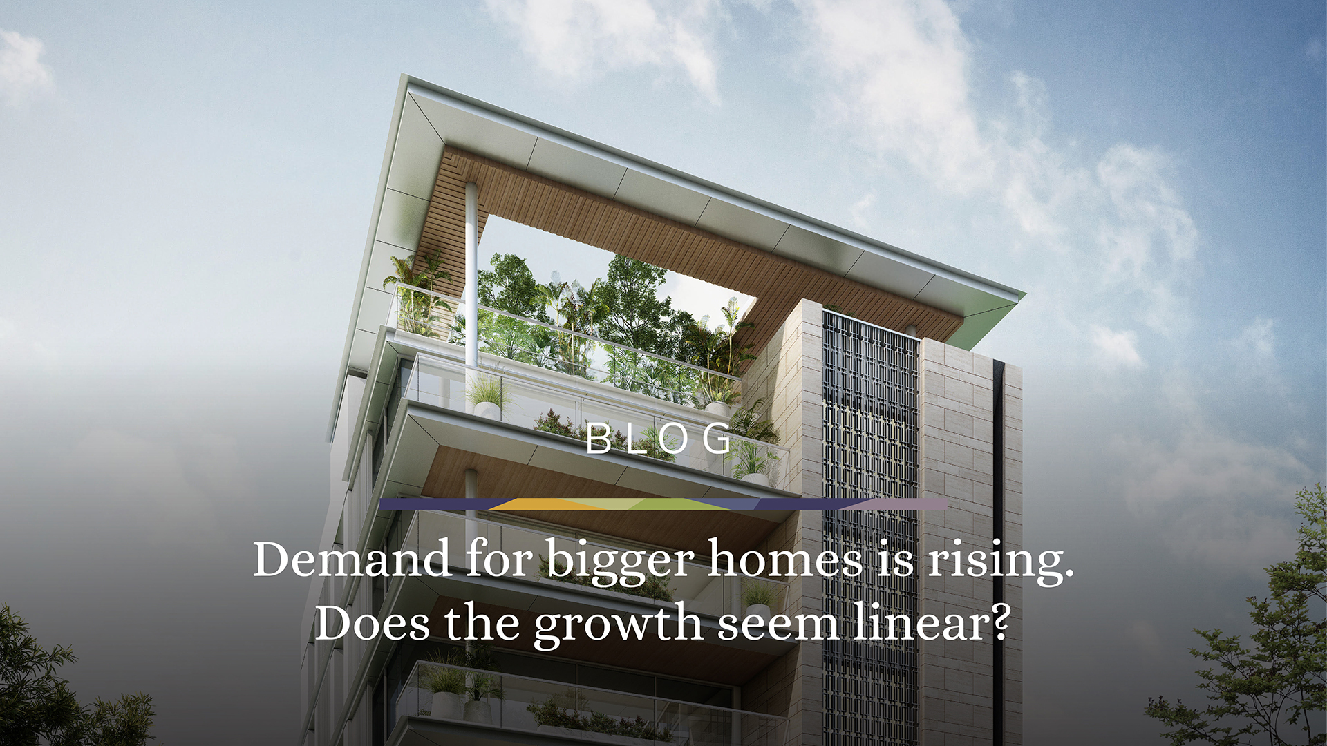 Demand for bigger homes is rising