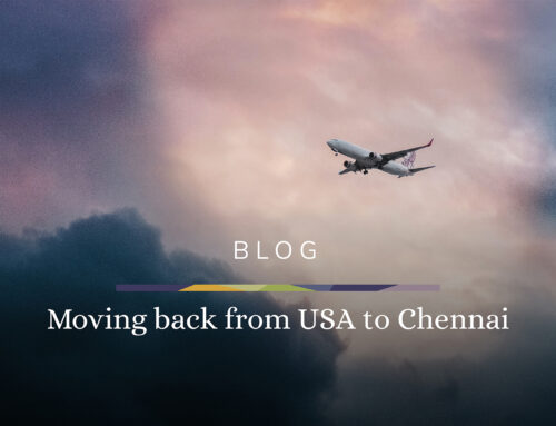 Moving back from USA to Chennai
